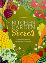 Kitchen Garden Secrets: The extraordinary stories of vegetables and fruit revealed